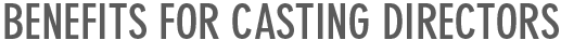 Casting Director Benefits